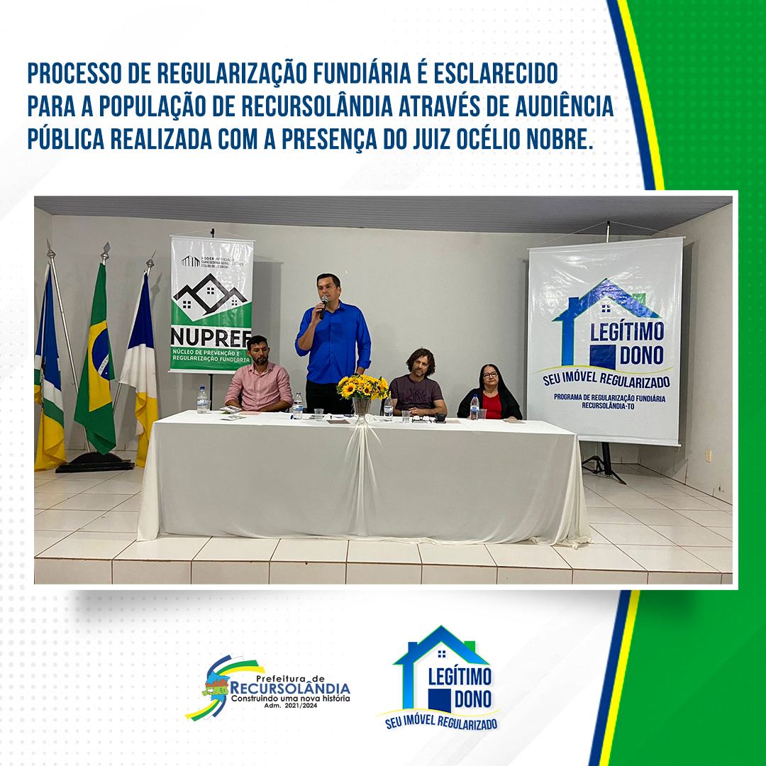Processo de Regularização Fundiária é esclarecido a população de Recursolândia através de audiência pública realizada com a presença do Juiz Océlio Nobre.