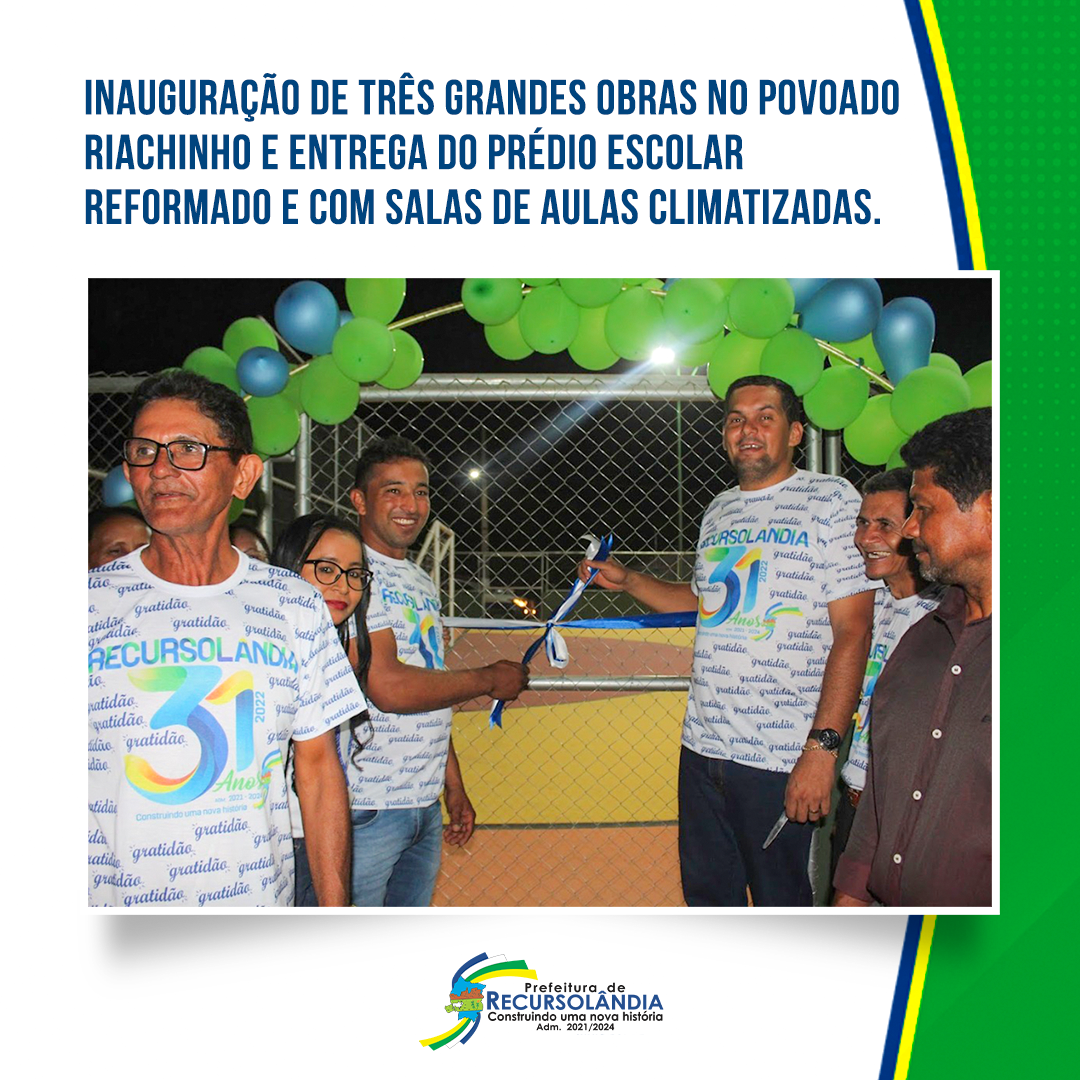 Inauguração de três grandes obras no povoado Riachinho e entrega do prédio escolar reformado e com salas de aulas climatizadas.