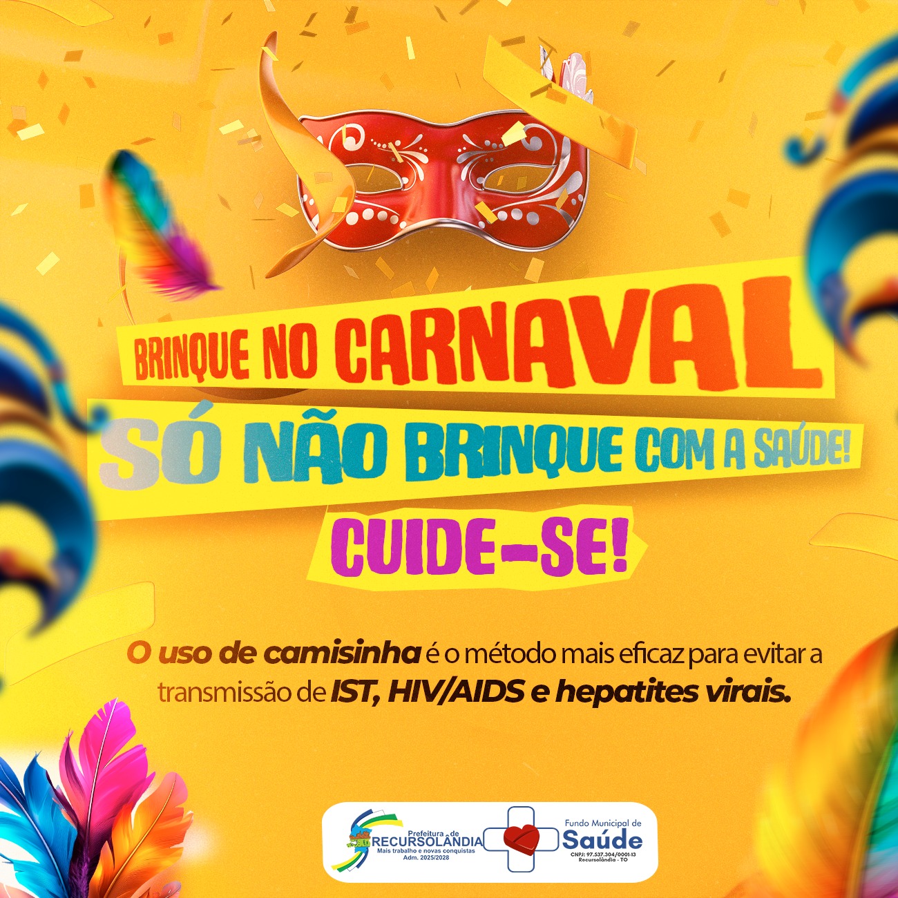 Brinque no carnaval só não brinque com  a saúde!